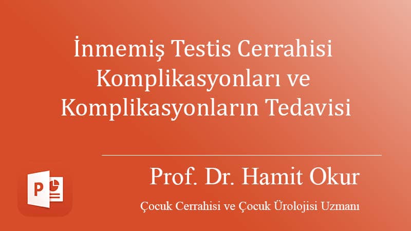 İnmemiş Testis Cerrahisi Komplikasyonları ve Komplikasyonların Tedavisi